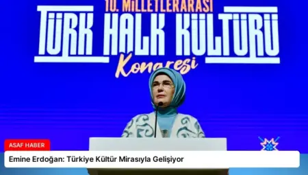 Emine Erdoğan: Türkiye Kültür Mirasıyla Gelişiyor