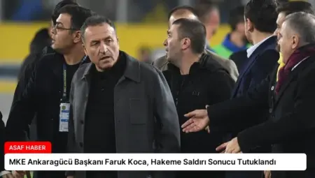 MKE Ankaragücü Başkanı Faruk Koca, Hakeme Saldırı Sonucu Tutuklandı