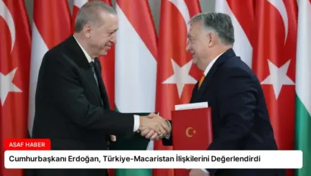 Cumhurbaşkanı Erdoğan, Türkiye-Macaristan İlişkilerini Değerlendirdi