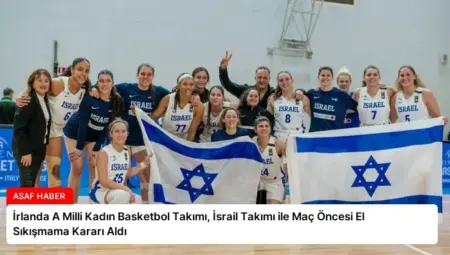 İrlanda A Milli Kadın Basketbol Takımı, İsrail Takımı ile Maç Öncesi El Sıkışmama Kararı Aldı