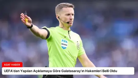 UEFA’dan Yapılan Açıklamaya Göre Galatasaray’ın Hakemleri Belli Oldu