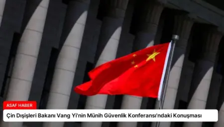 Çin Dışişleri Bakanı Vang Yi’nin Münih Güvenlik Konferansı’ndaki Konuşması