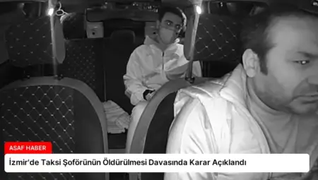 İzmir’de Taksi Şoförünün Öldürülmesi Davasında Karar Açıklandı