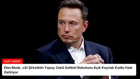 Elon Musk, xAI Şirketinin Yapay Zekâ Sohbet Robotunu Açık Kaynak Kodlu Hale Getiriyor