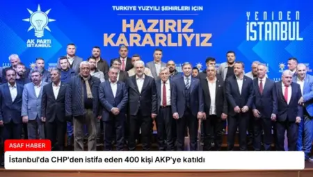 İstanbul’da CHP’den istifa eden 400 kişi AKP’ye katıldı