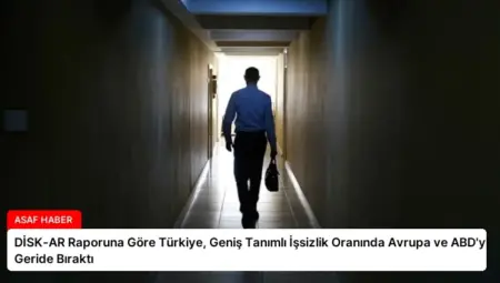 DİSK-AR Raporuna Göre Türkiye, Geniş Tanımlı İşsizlik Oranında Avrupa ve ABD’yi Geride Bıraktı