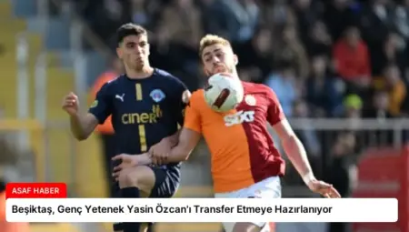 Beşiktaş, Genç Yetenek Yasin Özcan’ı Transfer Etmeye Hazırlanıyor