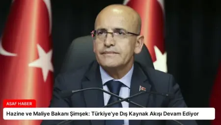 Hazine ve Maliye Bakanı Şimşek: Türkiye’ye Dış Kaynak Akışı Devam Ediyor