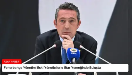 Fenerbahçe Yönetimi Eski Yöneticilerle İftar Yemeğinde Buluştu
