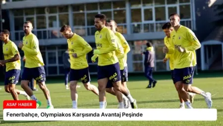 Fenerbahçe, Olympiakos Karşısında Avantaj Peşinde