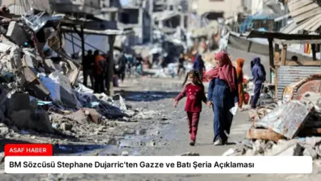BM Sözcüsü Stephane Dujarric’ten Gazze ve Batı Şeria Açıklaması