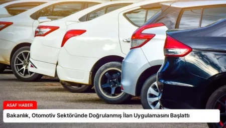 Bakanlık, Otomotiv Sektöründe Doğrulanmış İlan Uygulamasını Başlattı