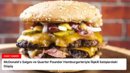 McDonald’s Salgını ve Quarter Pounder Hamburgerleriyle İlişkili Satışlardaki Düşüş