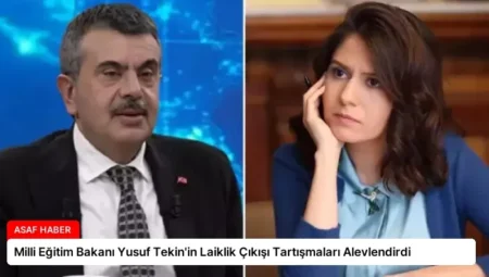 Milli Eğitim Bakanı Yusuf Tekin’in Laiklik Çıkışı Tartışmaları Alevlendirdi