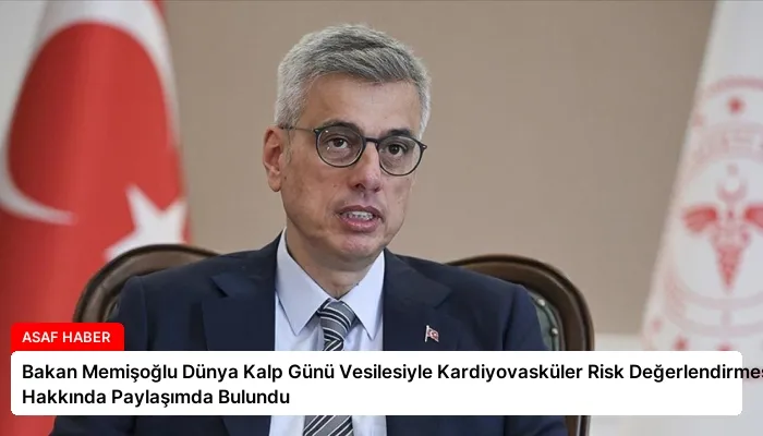 Bakan Memişoğlu Dünya Kalp Günü Vesilesiyle Kardiyovasküler Risk Değerlendirmesi Hakkında Paylaşımda Bulundu