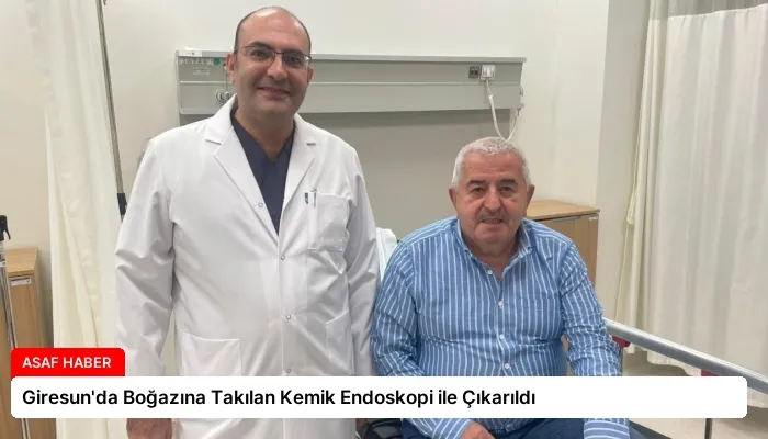 Giresun’da Boğazına Takılan Kemik Endoskopi ile Çıkarıldı