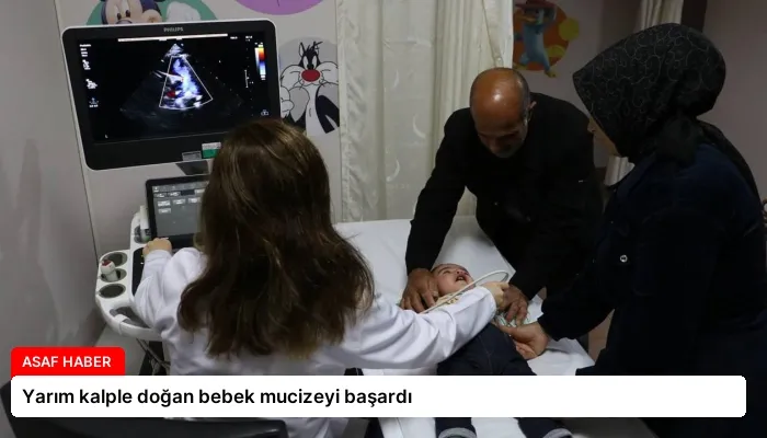Yarım kalple doğan bebek mucizeyi başardı