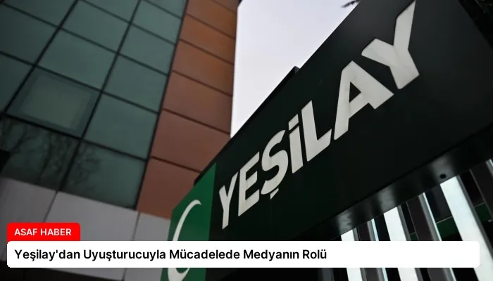 Yeşilay’dan Uyuşturucuyla Mücadelede Medyanın Rolü