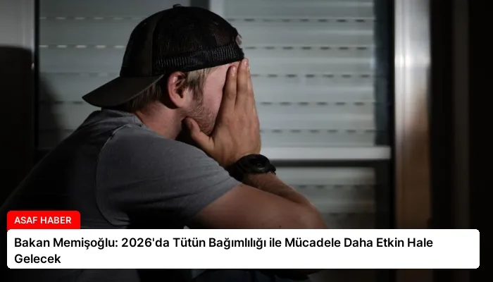 Bakan Memişoğlu: 2026’da Tütün Bağımlılığı ile Mücadele Daha Etkin Hale Gelecek