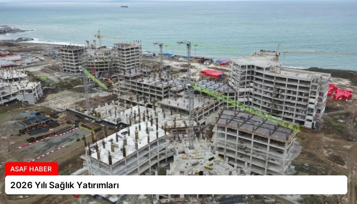 2026 Yılı Sağlık Yatırımları