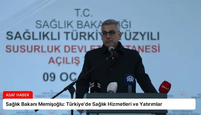 Sağlık Bakanı Memişoğlu: Türkiye’de Sağlık Hizmetleri ve Yatırımlar