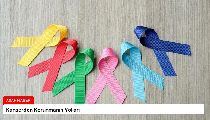 Kanserden Korunmanın Yolları