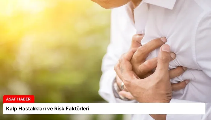 Kalp Hastalıkları ve Risk Faktörleri