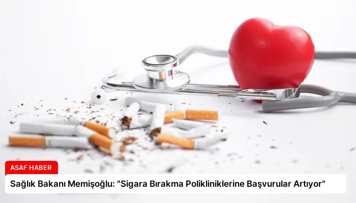 Sağlık Bakanı Memişoğlu: “Sigara Bırakma Polikliniklerine Başvurular Artıyor”