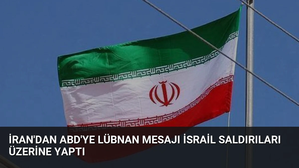 İran’dan ABD’ye Lübnan Mesajı İsrail Saldırıları Üzerine Yaptı
