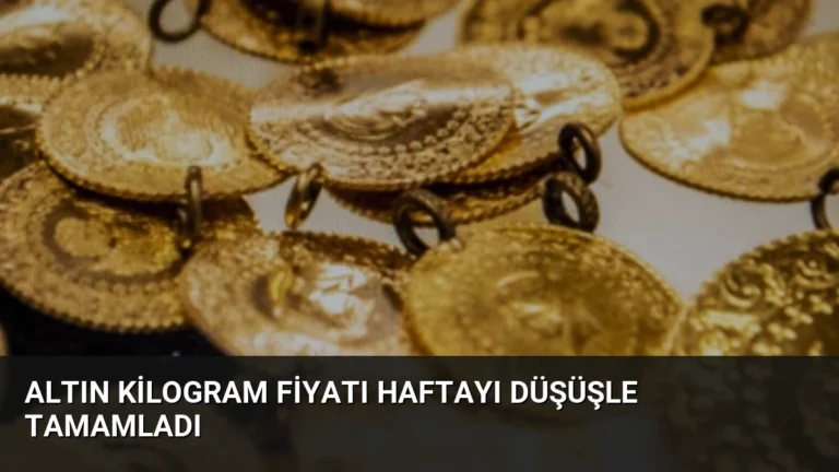 Altın Kilogram Fiyatı Haftayı Düşüşle Tamamladı