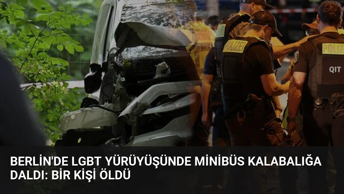 Berlin’de LGBT Yürüyüşünde Minibüs Kalabalığa Daldı: Bir Kişi Öldü