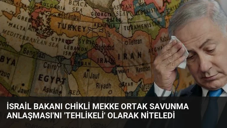 İsrail Bakanı Chikli Mekke Ortak Savunma Anlaşması’nı ‘Tehlikeli’ Olarak Niteledi