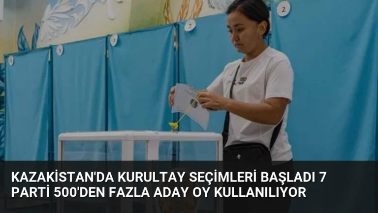 Kazakistan’da Kurultay Seçimleri Başladı 7 Parti 500’den Fazla Aday Oy Kullanılıyor