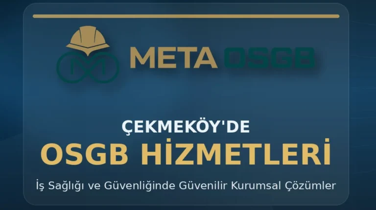 Mevzuata Eksiksiz Uyum İçin Çekmeköy’ün Tercihi Meta OSGB