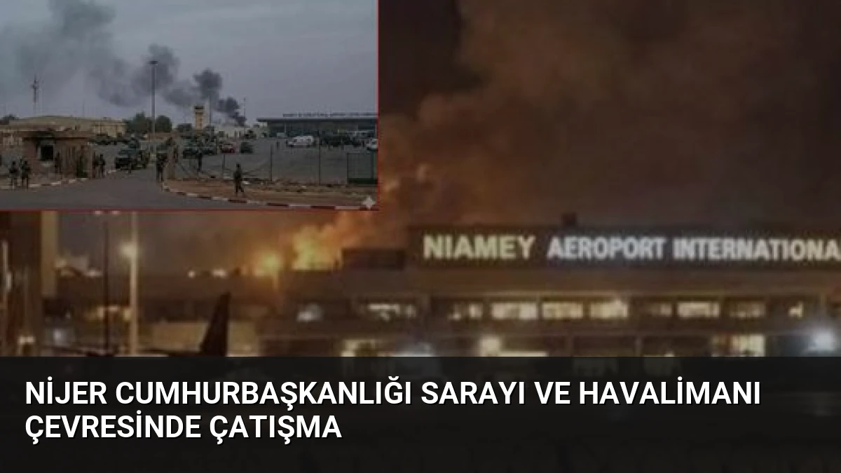 Nijer Cumhurbaşkanlığı Sarayı ve Havalimanı Çevresinde Çatışma