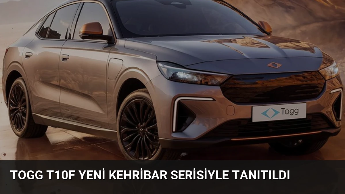 Togg T10F Yeni Kehribar Serisiyle Tanıtıldı